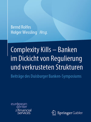 cover image of Complexity Kills--Banken im Dickicht von Regulierung und verkrusteten Strukturen